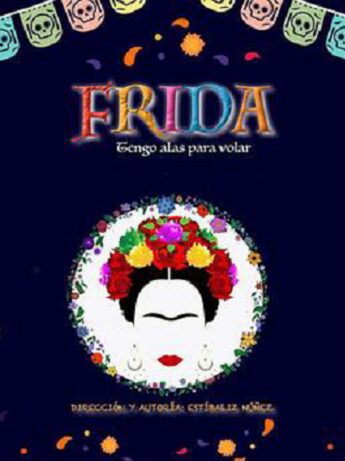Cartel de Frida, con una ilustración de la artista mexicana