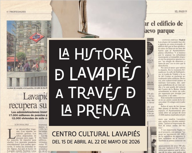 Cartel exposición 'la Historia de Lavapiés a través de recortes de prensa'