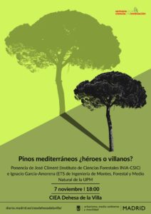 Pinos mediterráneos ¿héroes o villanos? @ CIEA Dehesa de la Villa