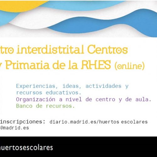 Encuentro Interdistrital Educación Infantil y Primaria. Red de Huertos Escolares Sostenibles de Madrid