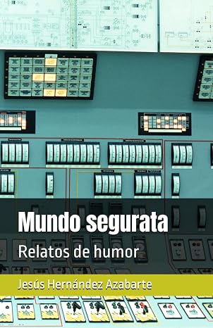 Portada del libro 'Mundo segurata. Relatos de humor', de Jesús Hernández Azabarte