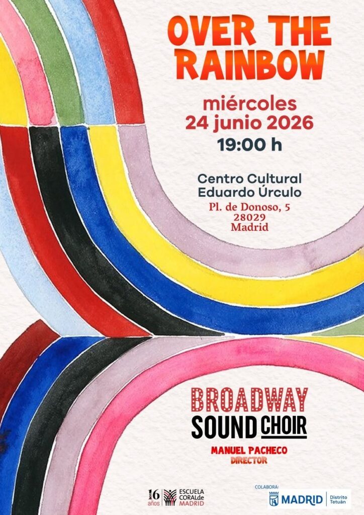 Cartel del espectáculo 'Over the rainbow' del Broadway Sound Choir de la Escuela Coral de Madrid