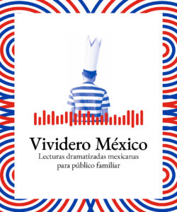 Cartel de 'Vividero México', lecturas dramatizadas mexicanas para público familiar