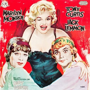 Cartel de Con Faldas y a lo loco en el que aparecen Mariliy Monroe, Tony Curtis y Jack Lemon